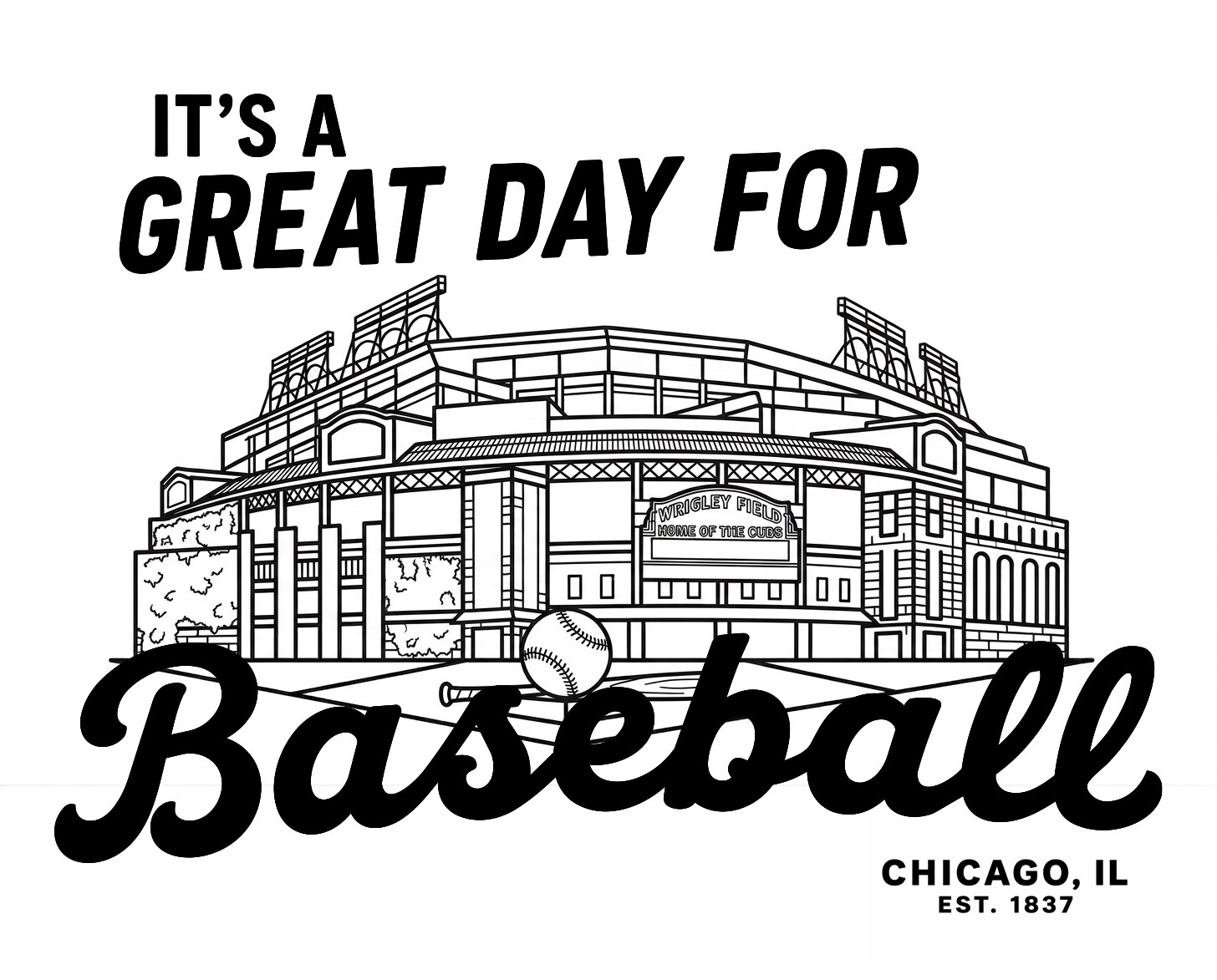 Great Day for Baseball Wrigley Field concept
